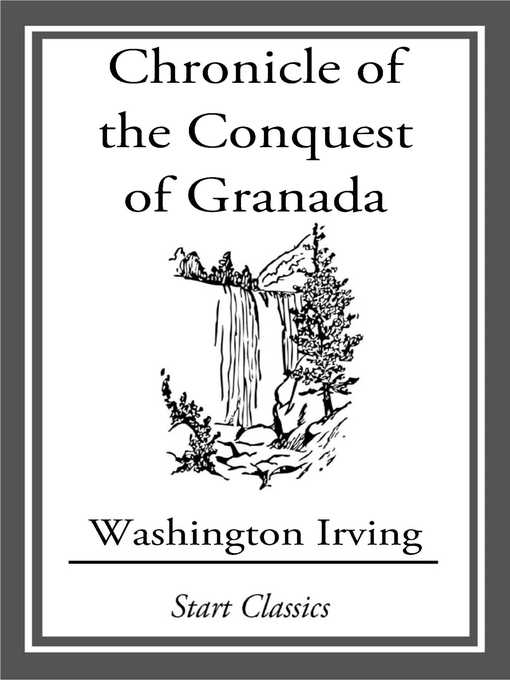 Title details for Chronicle of the Conquest of Granada by Washington Irving - Wait list